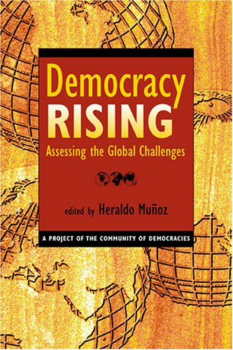 9781588264053: Democracy Rising: Assessing the Global Challenges (Project of the Community of Democracies)