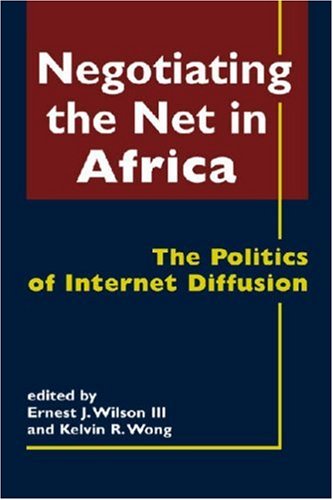 Imagen de archivo de Negotiating the Net in Africa : The Politics of Internet Diffusion a la venta por Better World Books