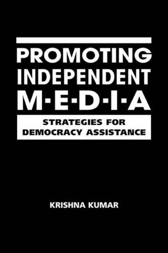 Imagen de archivo de Promoting Independent Media : Strategies for Democracy Assistance a la venta por Better World Books: West