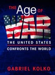 Beispielbild fr The Age of War : The United States Confronts the World zum Verkauf von Better World Books