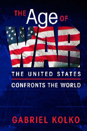 Stock image for The Age of War: The United States Confronts the World for sale by -OnTimeBooks-