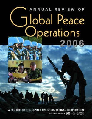 Beispielbild fr Annual Review of Global Peace Operations 2006. A Project of the Center of International Cooperation zum Verkauf von Eugen Friedhuber KG