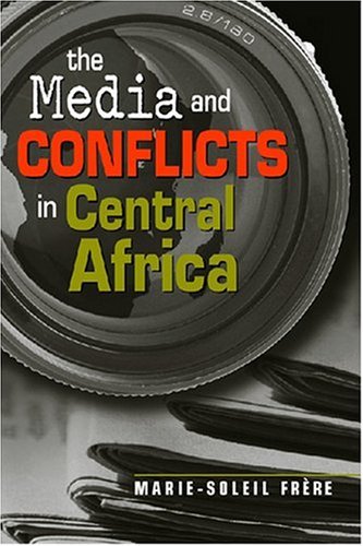 Imagen de archivo de The Media and Conflicts in Central Africa a la venta por Revaluation Books
