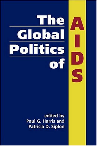 Beispielbild fr The Global Politics of AIDS. zum Verkauf von Kloof Booksellers & Scientia Verlag