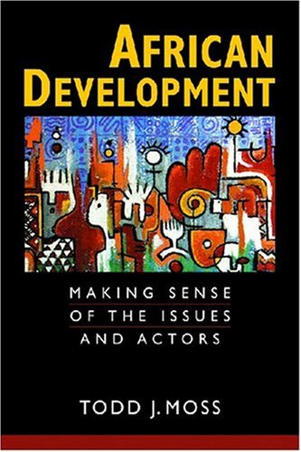 Imagen de archivo de African Development: Making Sense of the Issues and Actors a la venta por SecondSale