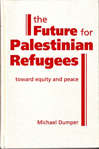 Stock image for The Furture for Palestinian Refugees: Toward Equity and Peace for sale by HPB-Red