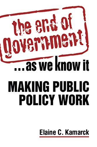 Imagen de archivo de The End of Government.as We Know it: Making Public Policy Work a la venta por 2Vbooks