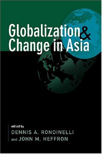 Stock image for Globalization and Change in Asia. Edited by Dennis A. Rondinelli, John M. Heffron for sale by ThriftBooks-Atlanta