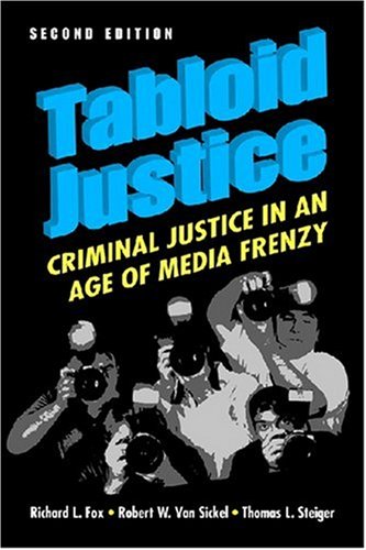 Imagen de archivo de Tabloid Justice: Criminal Justice in an Age of Media Frenzy a la venta por ThriftBooks-Atlanta