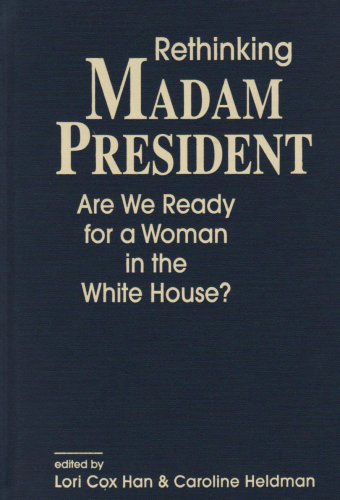 9781588265432: Rethinking Madam President: Are We Ready for a Woman in the White House?