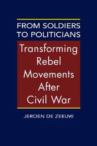 9781588265807: From Soldiers to Politicians: Transforming Rebel Movements After Civil War