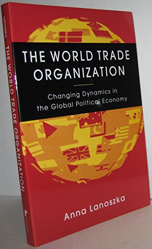 Beispielbild fr The World Trade Organization : Changing Dynamics in the Global Political Economy zum Verkauf von Buchpark
