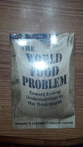 Imagen de archivo de The World Food Problem: Toward Ending Undernutrition in the Third World a la venta por Wonder Book