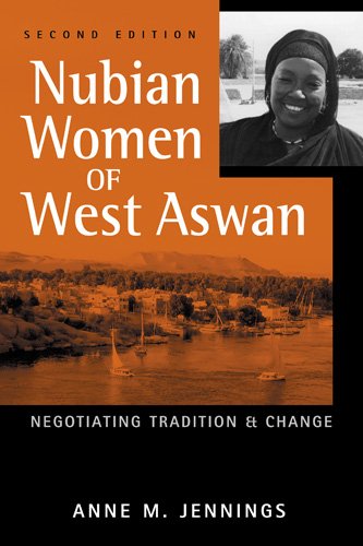 Stock image for Nubian Women of West Aswan: Negotiating Tradition and Change for sale by WorldofBooks