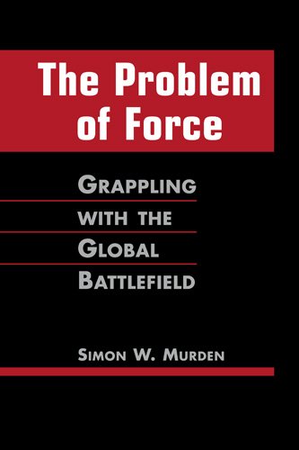 Beispielbild fr The Problem of Force: Grappling With the Global Battlefield zum Verkauf von Mispah books
