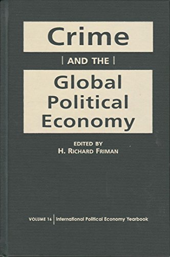 Imagen de archivo de Crime and the Global Political Economy (Advances in International Political Economy) (International Political Economy Yearbook) a la venta por Books From California