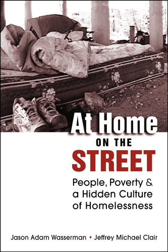 Stock image for At Home on the Street: People, Poverty, and a Hidden Culture of Homelessness for sale by ZBK Books