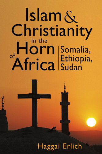 Stock image for Islam and Christianity in the Horn of Africa: Somalia, Ethiopia, Sudan for sale by Ergodebooks