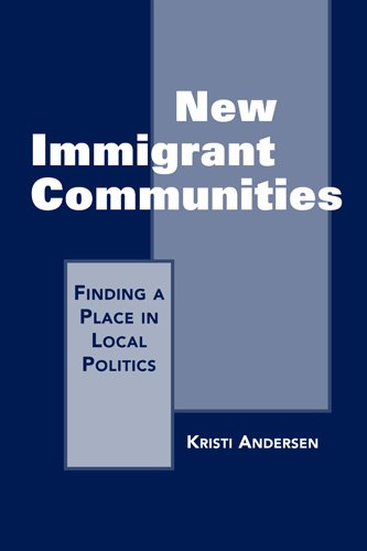 New Immigrant Communities: Finding a Place in Local Politics (9781588267221) by Anderson, Kristi