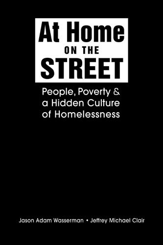 Stock image for At Home on the Street: People, Poverty, and a Hidden Culture of Homelessness for sale by Irish Booksellers