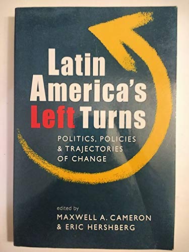 Stock image for Latin America's Left Turns : Politics, Policies, and Trajectories of Change for sale by Better World Books: West