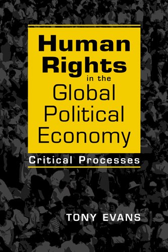 9781588267504: Human Rights in the Global Political Economy: Critical Processes