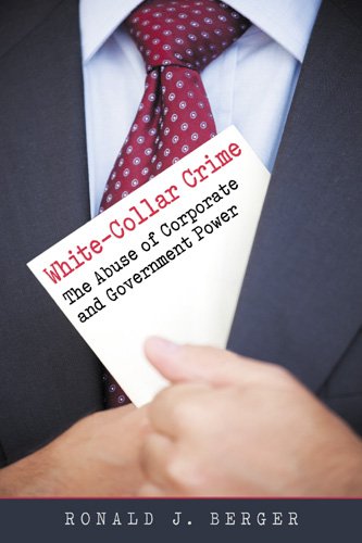 Stock image for White-Collar Crime: The Abuse of Corporate and Government Power for sale by BooksRun