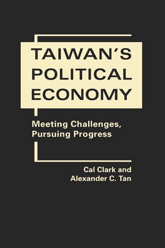 Stock image for Taiwan*s Political Economy: Meeting Challenges, Pursuing Progress for sale by Mispah books