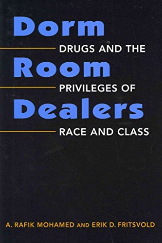 Beispielbild fr Dorm Room Dealers: Drugs and the Privileges of Race and Class zum Verkauf von ZBK Books