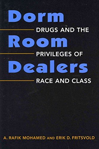 Imagen de archivo de Dorm Room Dealers: Drugs and the Privileges of Race and Class a la venta por More Than Words