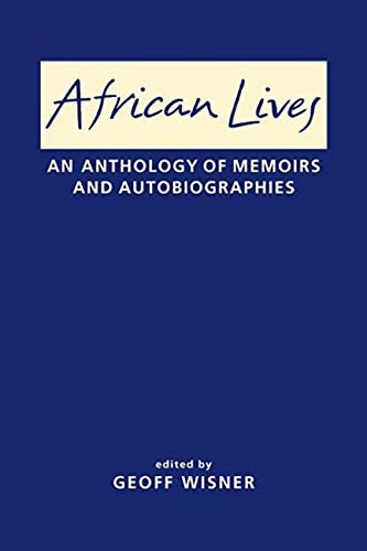 Beispielbild fr African Lives: An Anthology of Memoirs and Autobiographies zum Verkauf von Mispah books