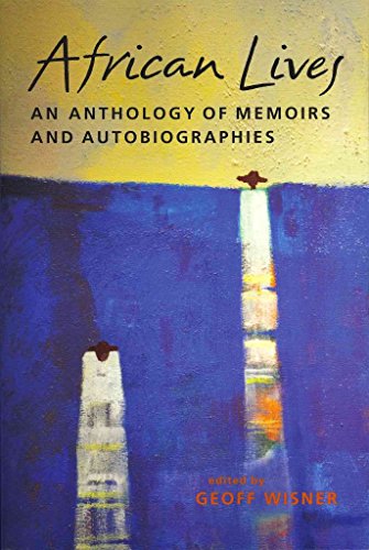 Beispielbild fr African Lives : An Anthology of Memoirs and Autobiographies zum Verkauf von Better World Books