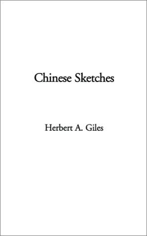 Chinese Sketches (9781588271280) by Giles, Herbert A.