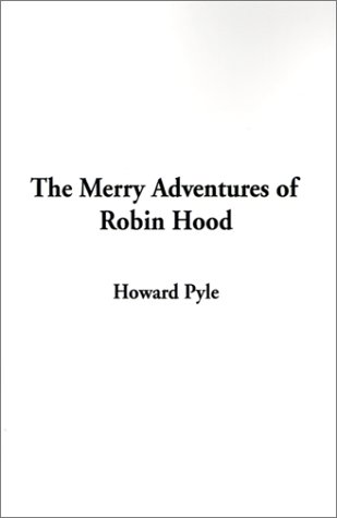 The Merry Adventures of Robin Hood (9781588274533) by Pyle, Howard