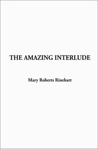 Amazing Interlude (9781588275424) by Rinehart, Mary Roberts