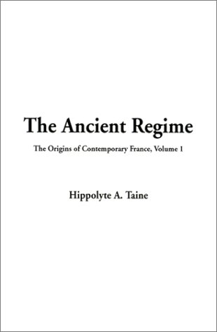 Ancient Regime (9781588275486) by Taine, Hippolyte A.