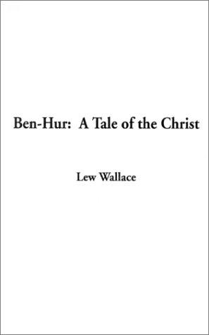 Ben-Hur: A Tale of the Christ (9781588277831) by Wallace, Lew