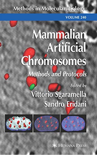 Mammalian Artificial Chromosomes: Methods and Protocols (Methods in Molecular Biology 240)