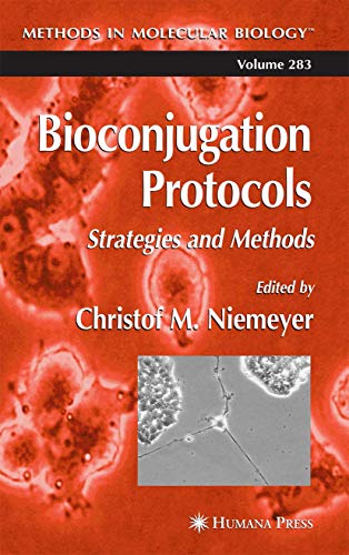 Bioconjugation Protocols: Strategies And Methods (methods In Molecular Biology)