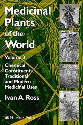 9781588291295: Medicinal Plants of the World, Volume 3: Chemical Constituents, Traditional and Modern Medicinal Uses