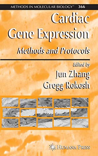 CARDIAC GENE EXPRESSION: METHODS AND PROTOCOLS (METHODS IN MOLECULAR BIOLOGY)