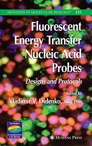 Imagen de archivo de Fluorescent Energy Transfer Nucleic Acid Probes: Designs And Protocols (Methods in Molecular Biology) (Methods in Molecular Biology) a la venta por Books From California