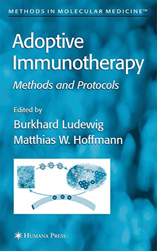 Stock image for Adoptive Immunotherapy: Methods and Protocols (Methods in Molecular Medicine, 109) for sale by Wonder Book