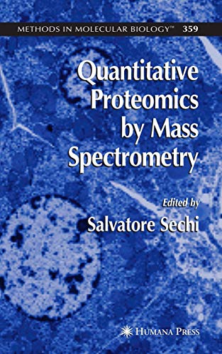 Stock image for Quantitative Proteomics by Mass Spectrometry (Methods in Molecular Biology, 359) for sale by Books From California