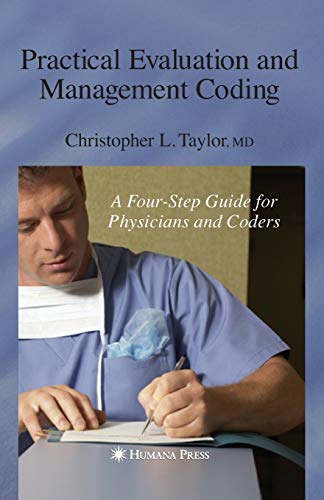 Stock image for Practical Evaluation and Management Coding: A Four-Step Guide for Physicians and Coders (Current Clinical Practice) for sale by HPB-Red
