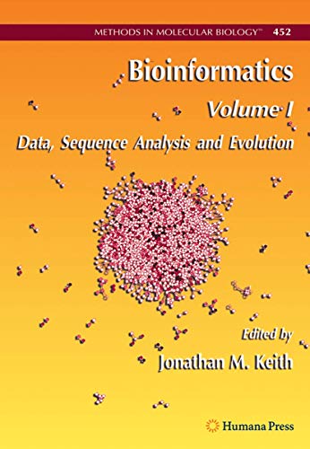 9781588297075: Bioinformatics: Volume I: Data, Sequence Analysis and Evolution (Methods in Molecular Biology, 452)