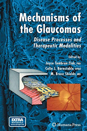 9781588299567: Mechanisms of the Glaucomas: Disease Processes and Therapeutic Modalities (Ophthalmology Research)