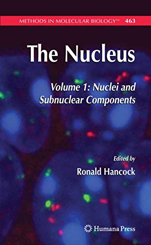 Stock image for The Nucleus: Volume 1: Nuclei and Subnuclear Components (Methods in Molecular Biology, 463) for sale by Books From California