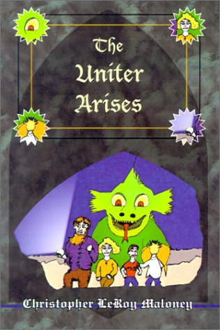 The Uniter Arises (9781588320346) by Maloney, Christopher Leroy