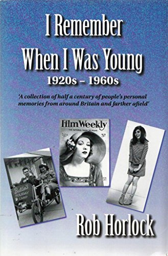 Imagen de archivo de I Remember When I Was Young: 1920s - 1960s: A Collection of Half a Century of Peoples Personal Memories from around Britain and Farther Afield a la venta por Reuseabook